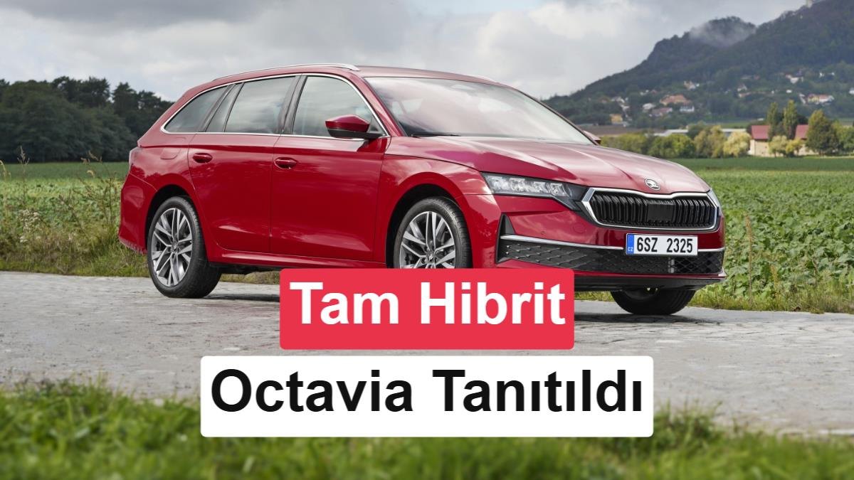 Skoda Tarihinde Bir İlk: Tam Hibrit Motorlu Yeni Octavia Tanıtıldı